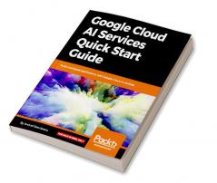 Google Cloud AI Services Quick Start Guide