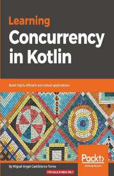 Learning Concurrency in Kotlin