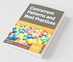 Concurrent Patterns and Best Practices
