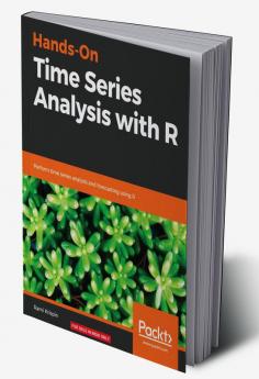 Hands-On Time Series Analysis with R