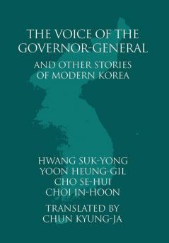 The Voice of the Governor-General and Other Stories of Modern Korea