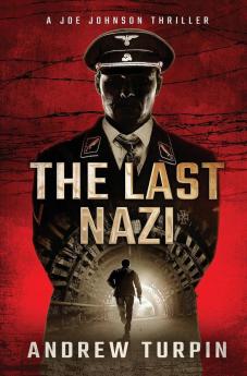 The Last Nazi: A Joe Johnson Thriller Book 1