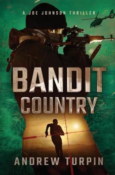 Bandit Country: A Joe Johnson Thriller Book 3