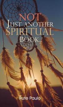 Not Just Another Spiritual Book...