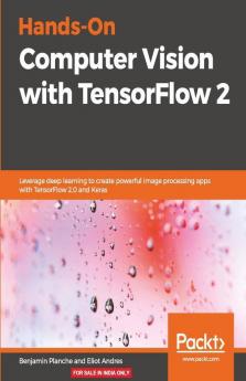Hands-On Computer Vision with TensorFlow 2