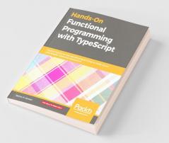 Hands-On Functional Programming with Typescript