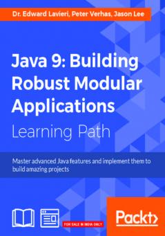 Java 9: Building Robust Modular Applications