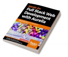 Hands-On Full Stack Web Development with Aurelia