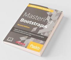 Mastering Bootstrap 4 - Second Edition