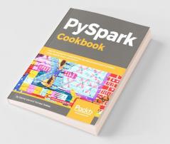 PySpark Cookbook
