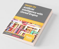 Hands-On Artificial Intelligence with Unreal Engine