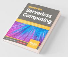 Hands-On Serverless Computing