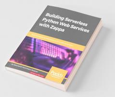 Building Serverless Python Web Services with Zappa