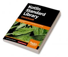 Kotlin Standard Library Cookbook