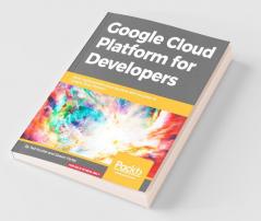 Google Cloud Platform for Developers