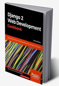 Django 2 Web Development Cookbook - Third Edition