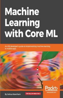 Machine Learning with Core ML