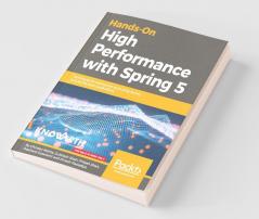 Hands-On High Performance with Spring 5