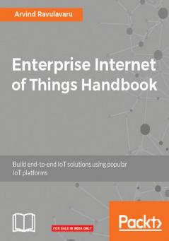 Enterprise Internet of Things Handbook