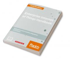 Enterprise Internet of Things Handbook