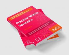 Practical Mobile Forensics - Third Edition