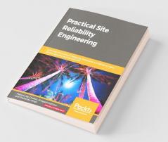 Practical Site Reliability Engineering