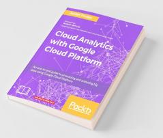 Cloud Analytics with Google Cloud Platform