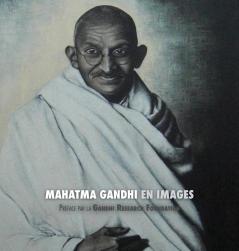 Mahatma Gandhi en Images: Préface de la Gandhi Research Foundation