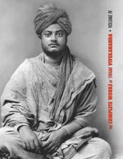 The Complete Works of Swami Vivekananda Volume 4