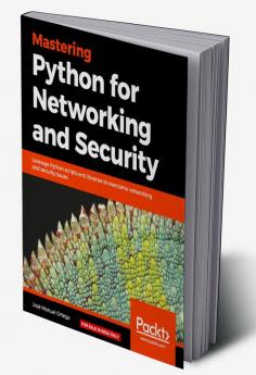 Mastering Python for Networking and Security