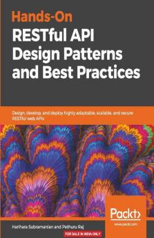 Hands-On RESTful API Design Patterns and Best Practices