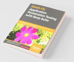 Hands-On Application Penetration Testing with Burp Suite