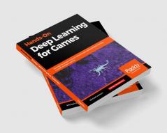 Hands-On Deep Learning for Games