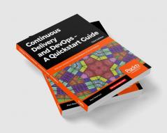 Continuous Delivery and DevOps - A Quickstart Guide - Third Edition