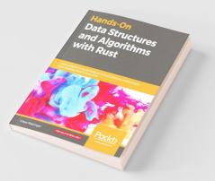 Hands-On Data Structures and Algorithms with Rust