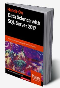 Hands-On Data Science with SQL Server 2017