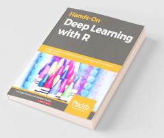 Hands-On Deep Learning with R
