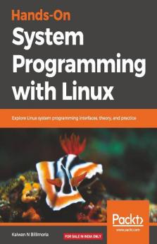 Hands-On System Programming with Linux