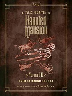 Disney Tales From The
Haunted Mansion Volume Iii
Grim Grinning Ghosts