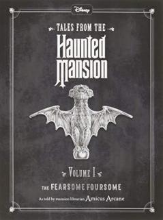 Disney Tales From The
Haunted Mansion Volume I
The Fearsome Foursome