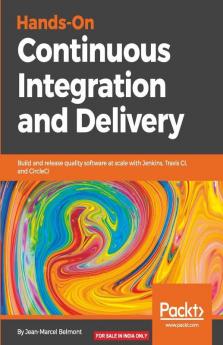 Hands-On Continuous Integration and Delivery