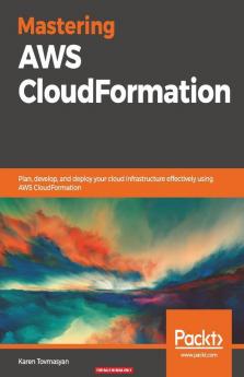 Mastering AWS CloudFormation