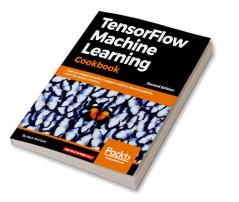 TensorFlow Machine Learning Cookbook - Second Edition