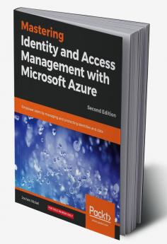 Mastering Identity and Access Management with Microsoft Azure - Second Edition