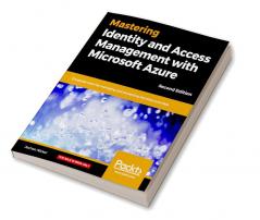 Mastering Identity and Access Management with Microsoft Azure - Second Edition