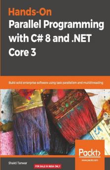 Hands-On Parallel Programming with C# 8 and .NET Core 3