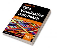 Hands-On Data Visualization with Bokeh