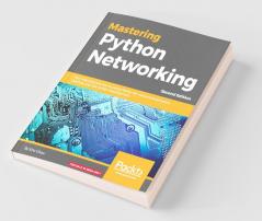 Mastering Python Networking - Second Edition