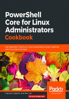 PowerShell Core for Linux Administrators Cookbook