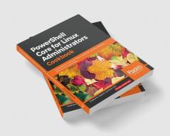 PowerShell Core for Linux Administrators Cookbook